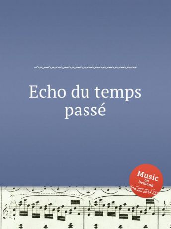 Коллектив авторов Echo du temps passe