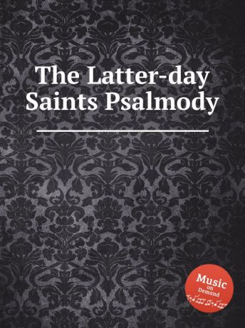 Коллектив авторов The Latter-day Saints Psalmody