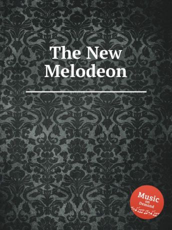 Коллектив авторов The New Melodeon