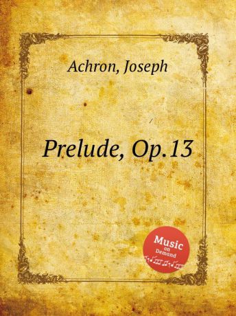 J. Achron Prelude, Op.13