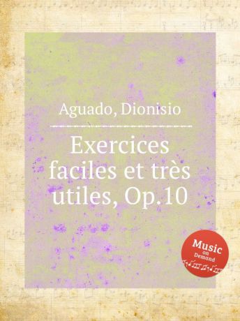 D. Aguado Exercices faciles et tres utiles, Op.10