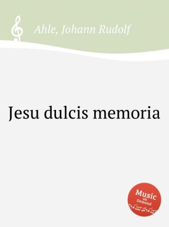 J.R. Ahle Jesu dulcis memoria