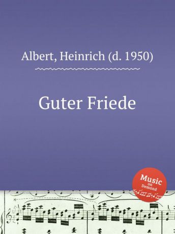 H. Albert Guter Friede