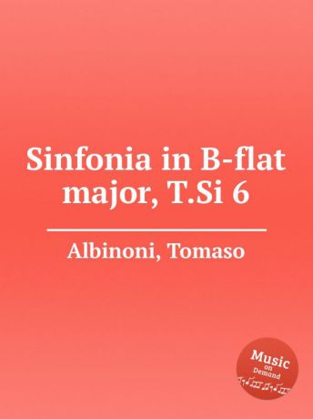 Т. Альбинони Симфония си-бемоль мажор, T.Si 6. Sinfonia in B-flat major, T.Si 6 by Albinoni, Tomaso