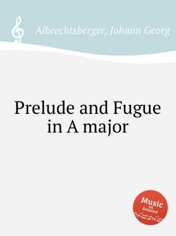 J.G. Albrechtsberger Prelude and Fugue in A major