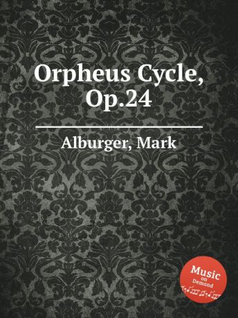 M. Alburger Orpheus Cycle, Op.24