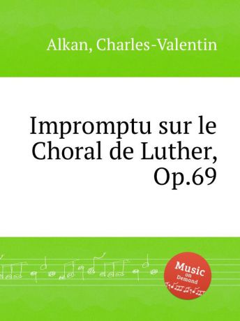 C.-V. Alkan Impromptu sur le Choral de Luther, Op.69