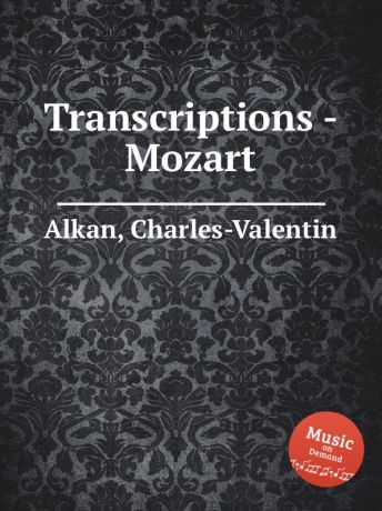 C.-V. Alkan Transcriptions - Mozart