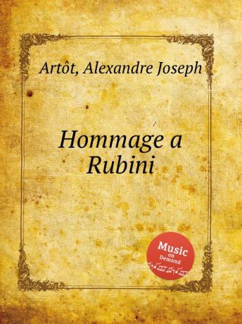 A.J. Artôt Hommage a Rubini