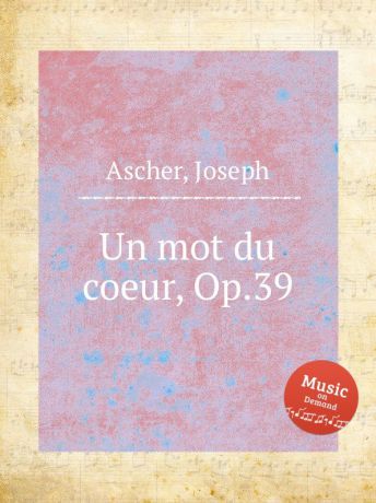 J. Ascher Un mot du coeur, Op.39