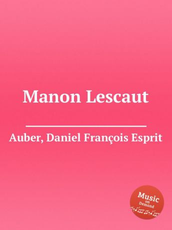 D. François Esprit Auber Manon Lescaut