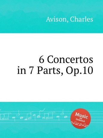 C. Avison 6 Concertos in 7 Parts, Op.10