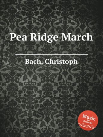 C. Bach Pea Ridge March