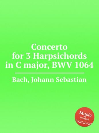И. С. Бах Концерт для 3-х клавесинов до мажор, BWV 1064