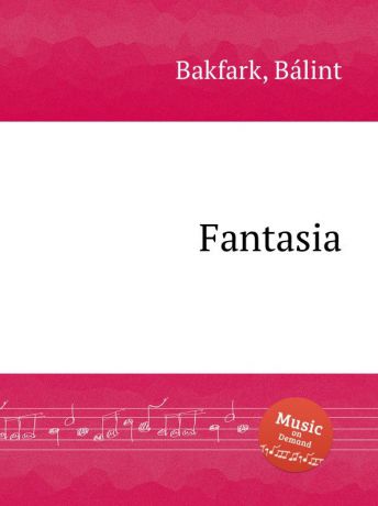 B. Bakfark Fantasia