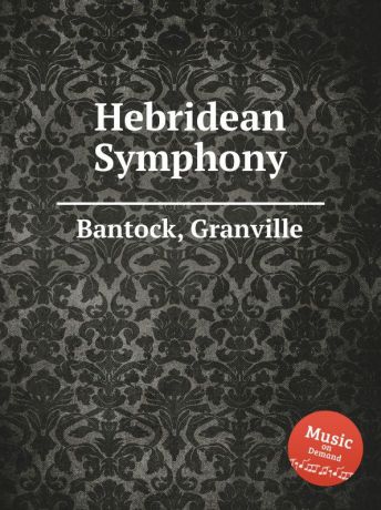 G. Bantock Hebridean Symphony