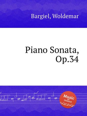 W. Bargiel Piano Sonata, Op.34