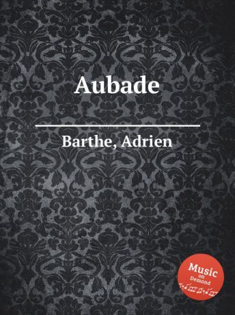 A. Barthe Aubade