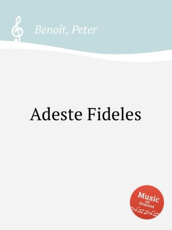 P. Benoît Adeste Fideles