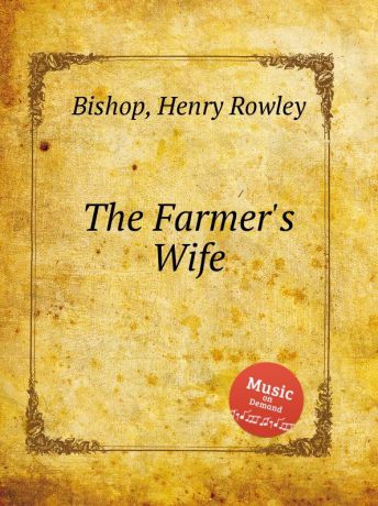 H.R. Bishop The Farmer.s Wife