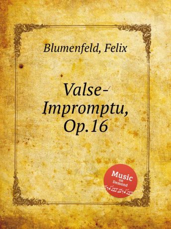 F. Blumenfeld Valse-Impromptu, Op.16