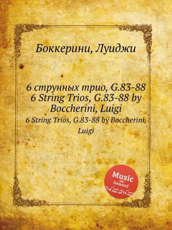 Л. Бочерини 6 струнных трио, G.83-88. 6 String Trios, G.83-88