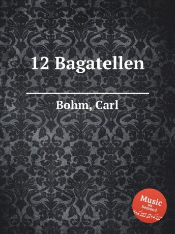 C. Bohm 12 Bagatellen