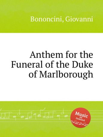 G. M. Bononcini Anthem for the Funeral of the Duke of Marlborough
