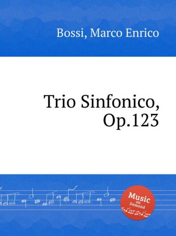 M. E. Bossi Trio Sinfonico, Op.123