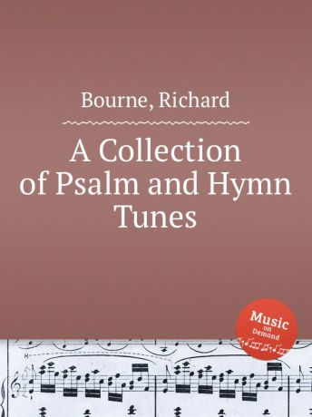 R. Bourne A Collection of Psalm and Hymn Tunes