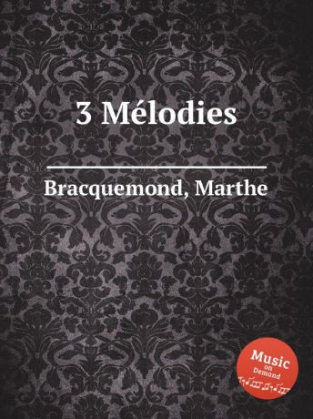 M. Bracquemond 3 Melodies