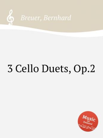 B. Breuer 3 Cello Duets, Op.2