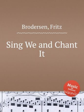 F. Brodersen Sing We and Chant It