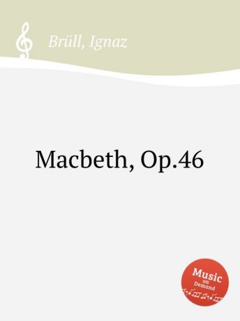 I. Brüll Macbeth, Op.46