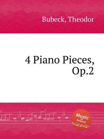 Th. Bubeck 4 Piano Pieces, Op.2