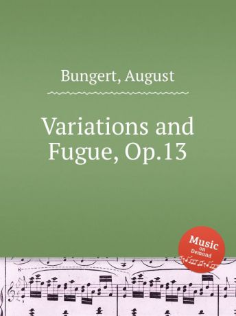 A. Bungert Variations and Fugue, Op.13