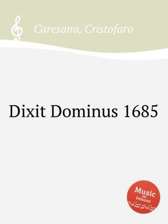 C. Caresana Dixit Dominus 1685