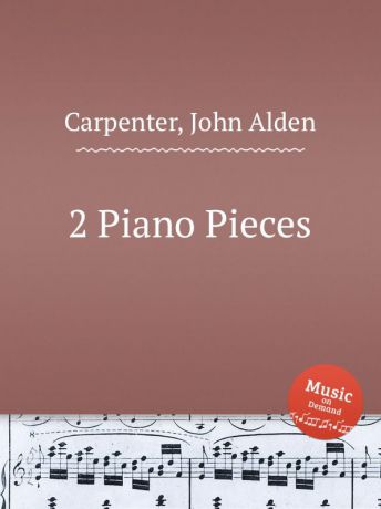 J.A. Carpenter 2 Piano Pieces