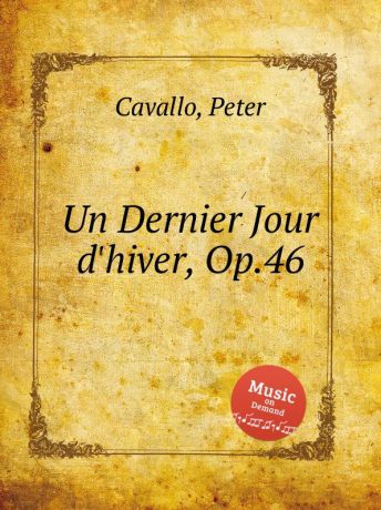 P. Cavallo Un Dernier Jour d.hiver, Op.46