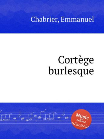 E. Chabrier Cortege burlesque