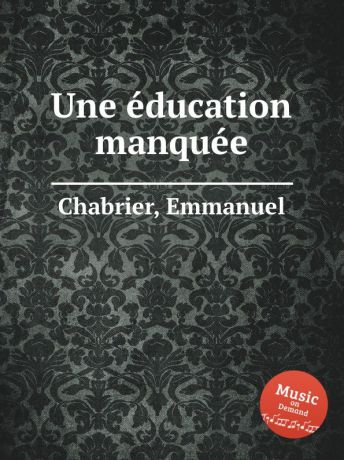 E. Chabrier Une education manquee