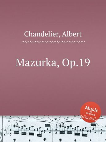 A. Chandelier Mazurka, Op.19