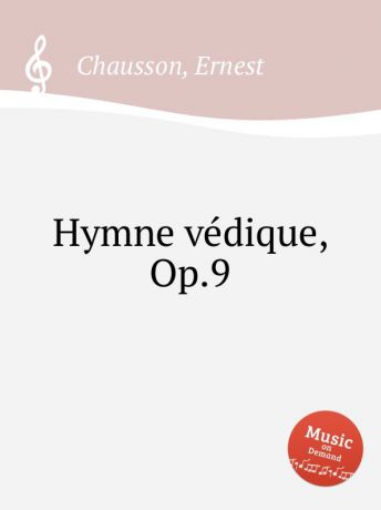 E. Chausson Hymne vedique, Op.9