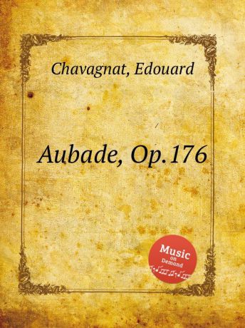 E. Chavagnat Aubade, Op.176