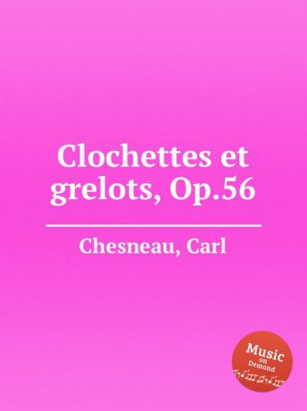 C. Chesneau Clochettes et grelots, Op.56
