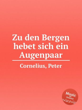 P. Cornelius Zu den Bergen hebet sich ein Augenpaar