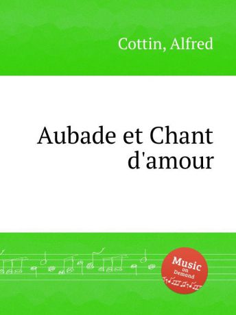 A. Cottin Aubade et Chant d.amour