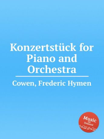 F. H. Cowen Konzertstuck for Piano and Orchestra
