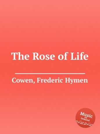 F. H. Cowen The Rose of Life