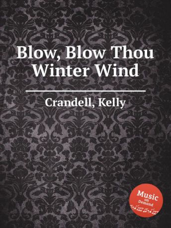 K. Crandell Blow, Blow Thou Winter Wind